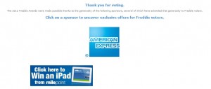 The image contains a thank you message for voting in the 2012 Freddie Awards. It mentions that the awards were made possible by sponsors, and encourages users to click on a sponsor to uncover exclusive offers for Freddie voters. There is a prominent American Express logo in the center. Below the logo, there is a banner ad with the text "Click here to Win an iPad from milepoint" along with an image of an iPad.