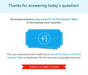 Alt text: A message thanking the user for answering today's question. It states that the user has been entered into today's draw for 75,000 Aeroplan Miles or two amazing runner-up prizes. There is an image of a blue ticket with a "+1" symbol in the center. The message also mentions that the user has earned a ballot for the Grand Prize draw of 750,000 Aeroplan Miles on September 26. At the bottom, there is a red button labeled "Continue to Today's Answer."